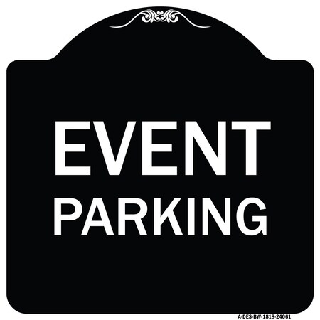 Designer Series Event Parking, Black & White Heavy-Gauge Aluminum Architectural Sign